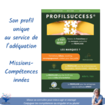 Profilsuccess au service de l'adéquation Missions-Compétences